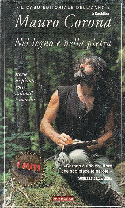 LN- NEL LEGNO E NELLA PIETRA - MAURO CORONA- MONDADORI- I MITI-- 2004- B- ZFS158
