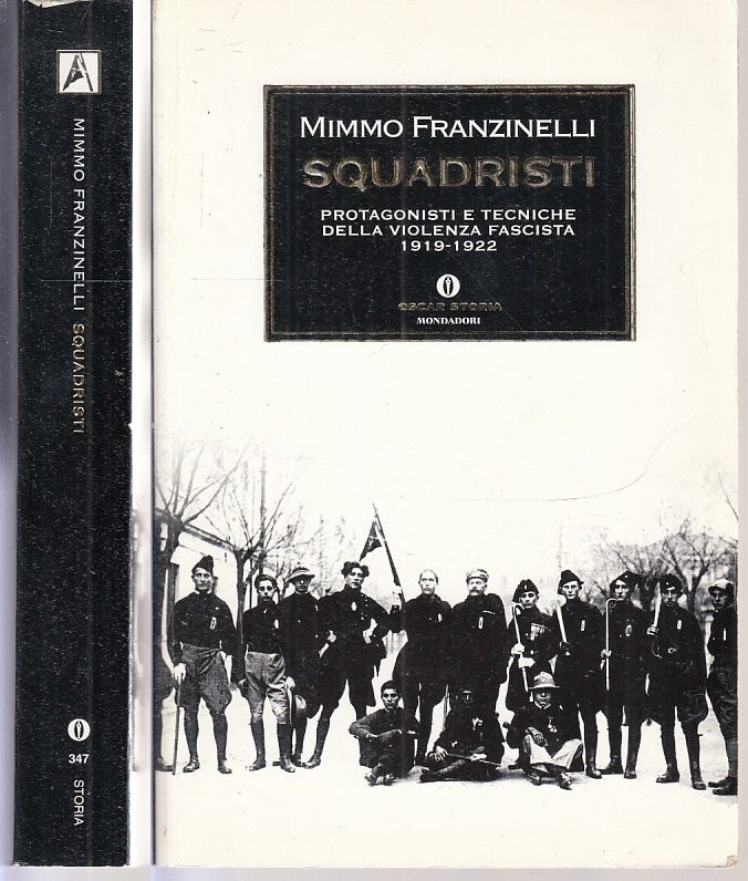 LS- SQUADRISTI FASCISMO - FRANZINELLI - MONDADORI - OSCAR STORIA-- 2004- B- MLT4