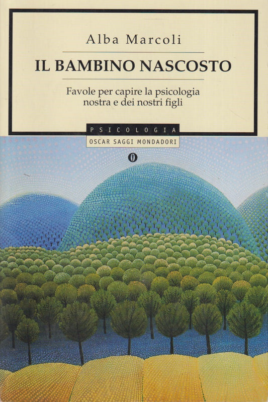 Il bambino nascosto - Alba Marcoli - Mondadori Psicologia - JXS311