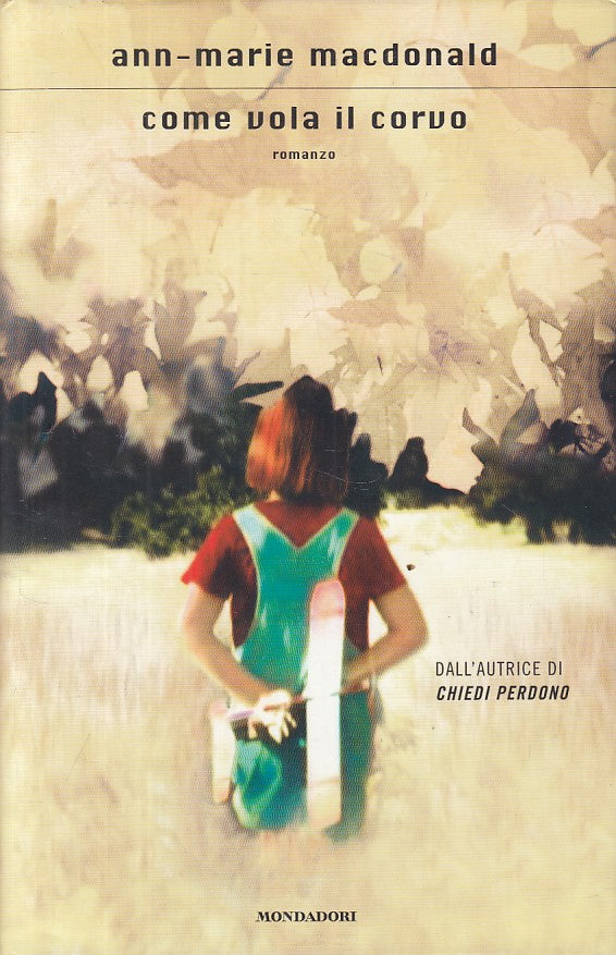 LN- COME VOLA IL CORVO - MACDONALD - MONDADORI -- 1a ED. - 2004 - CS - ZFS83