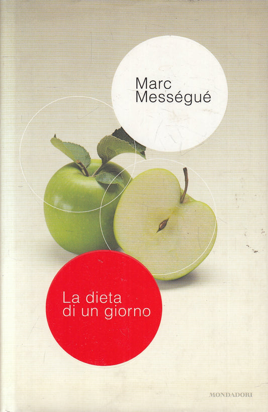 LN2- LA DIETA DI UN GIORNO - MARC MESSEGUE - MONDADORI COMEFARE - CS - JXS149