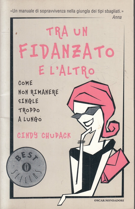 LN2- TRA UN FIDANZATO E L'ALTRO- CHUPACK- MONDADORI OSCAR BEST SELLERS- B- JXS74