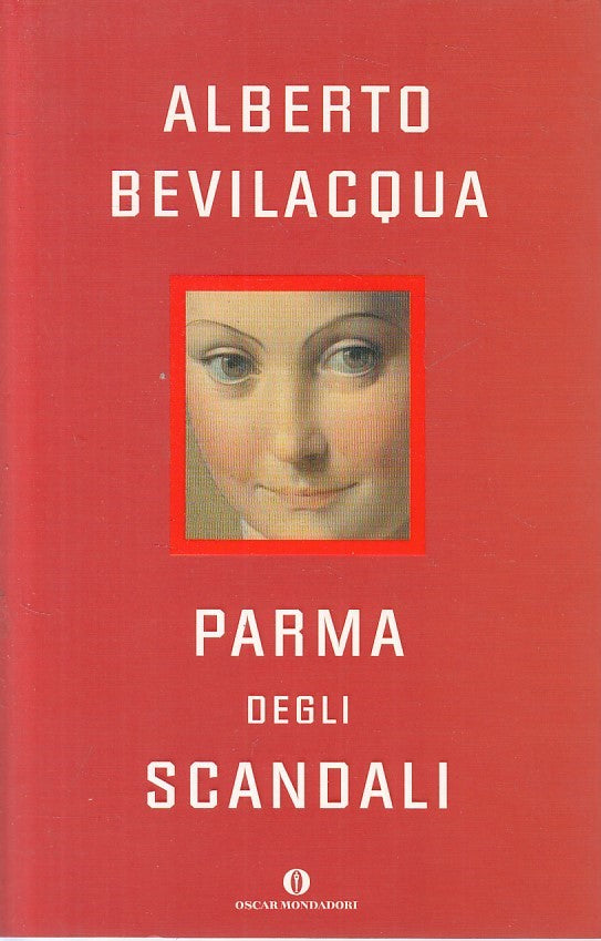 LS- PARMA DEGLI SCANDALI - BEVILACQUA - MONDADORI -- 1a ED. - 2004 - B - ZFS635