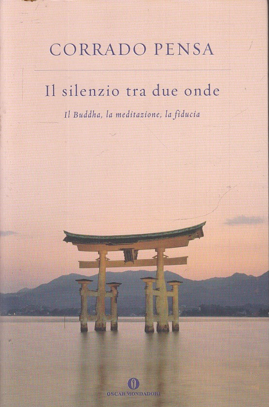 LZ- IL SILENZIO TRA DUE ONDE - CORRADO PENSA- MONDADORI- OSCAR-- 2008- B- XFS136