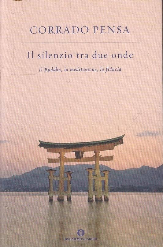 LZ- IL SILENZIO TRA DUE ONDE - CORRADO PENSA- MONDADORI- OSCAR-- 2008- B- XFS136