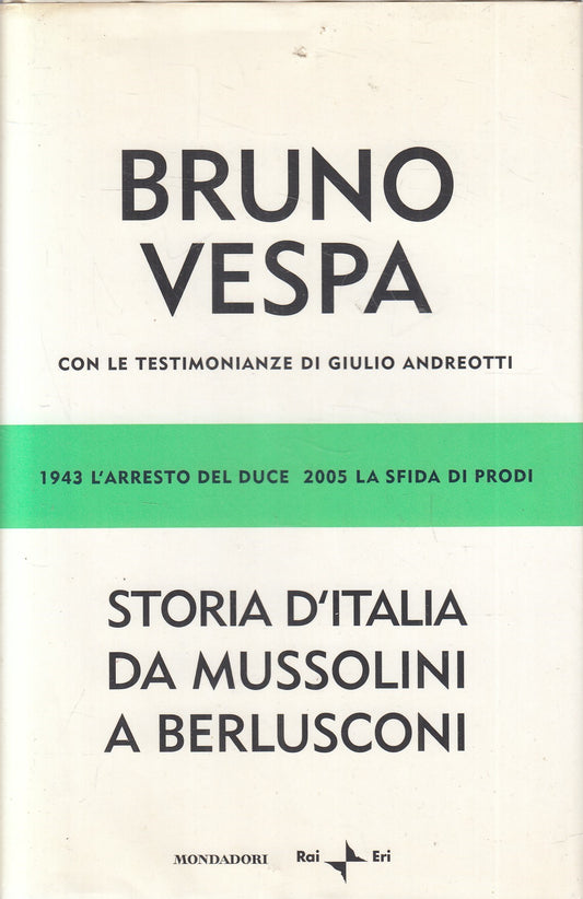 LN2- STORIA ITALIA MUSSOLINI A BERLUSCONI - VESPA- MONDADORI RAI ERI- CS- JXS234