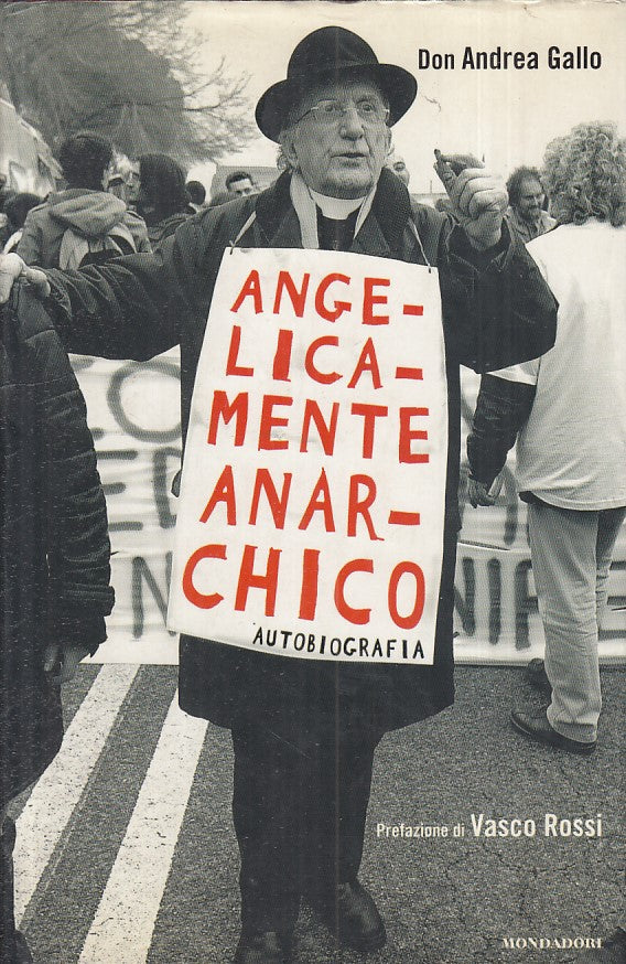 LS- ANGELICAMENTE ANARCHICO AUTOBIOGRAFIA- GALLO- MONDADORI--- 2005- CS - YFS153
