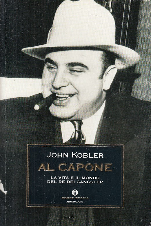LS- AL CAPONE VITA RE GANGSTER - KOBLER - MONDADORI - STORIA-- 2008 - B - ZDS284