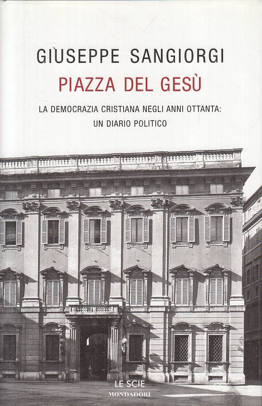 LS- PIAZZA DEL GESU' - SANGIORGI - MONDADORI -- 1a ED. - 2005 - CS - YTS627