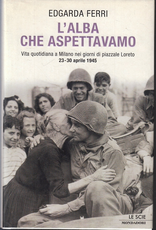 LS- L'ALBA CHE ASPETTAVAMO- EDGARDA FERRI- MONDADORI- LE SCIE-- 2005- CS- ZFS205
