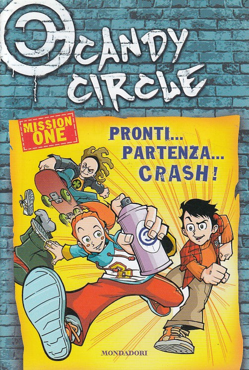 LB- CANDY CIRCLE 1 PRONTI PARTENZA CRASH! -- MONDADORI --- 2005 - BS - ZFS534