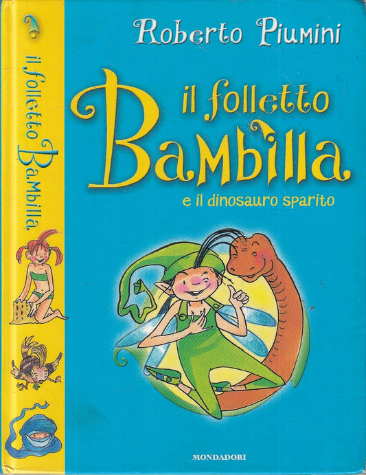 LN2- IL FOLLETTO BAMBILLA' E DINOSAURO SPARITO - PIUMINI - MONDADORI - C - RGZ