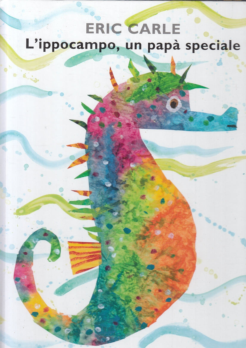 LB- L'IPPOCAMPO UN PAPA' SPECIALE - ERIC CARLE - MONDADORI --- 2011 - C - RGZ
