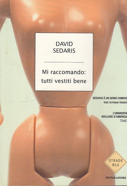 LS- MI RACCOMANDO: TUTTI VESTITI BENE- SEDARIS - MONDADORI --- 2006 - B - YFS596