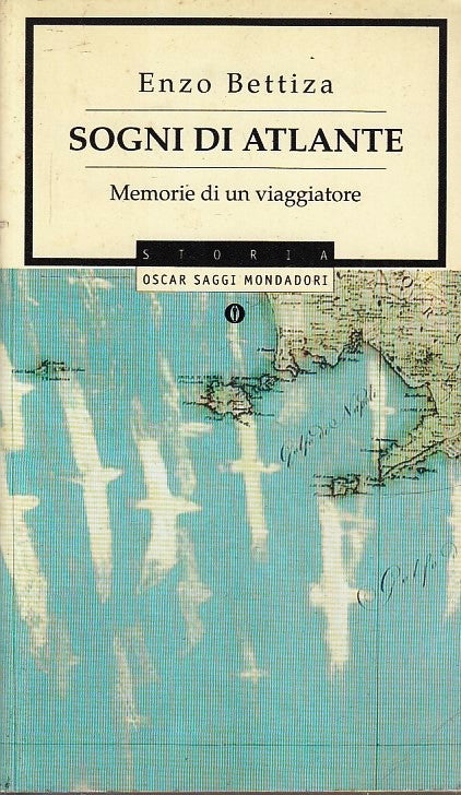 SOGNI DI ATLANTIDE - ENZO BETTIZA - STORIA OSCAR SAGGI MONDADORI- B- JXS267