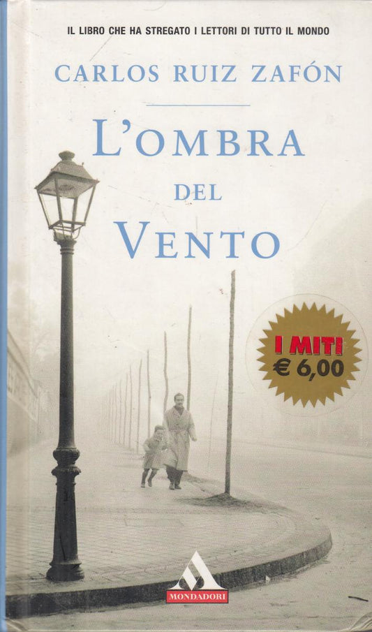 LN2- L'OMBRA DEL VENTO - CARLOS RUIZ ZAFON - MONDADORI I MITI - C - JXS121