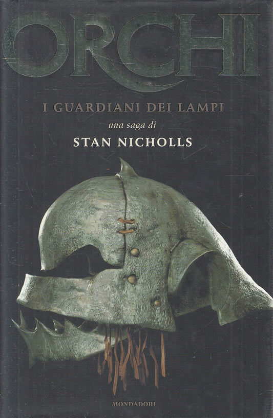 LN2- ORCHI I GUARDIANI DEI LAMPI - STAN NICHOLLS - MONDADORI - CS - JXS194