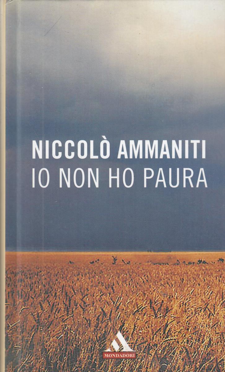 LN2- IO NON HO PAURA - AMMANITI - MONDADORI I MITI - C - JXS148