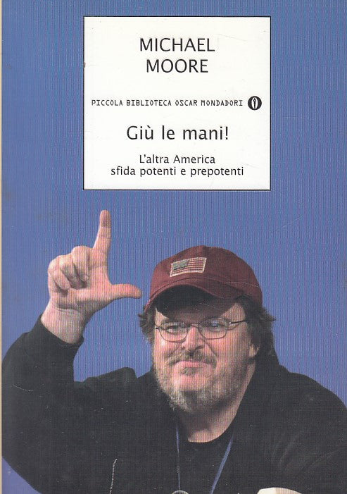 LN2- GIU' LE MANI - MICHAEL MOORE - MONDADORI - PICCOLA BIBLIOTECA OSCAR- B- XFS