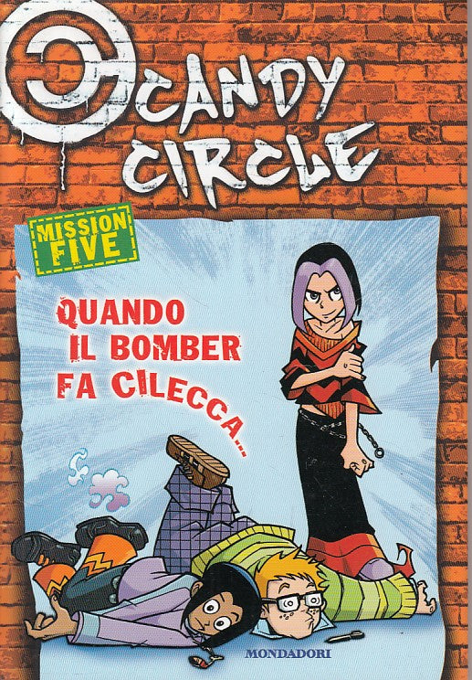 LB- CANDY CIRCLE 5 QUANDO BOMBER FA CILECCA -- MONDADORI --- 2005 - BS - ZDS476