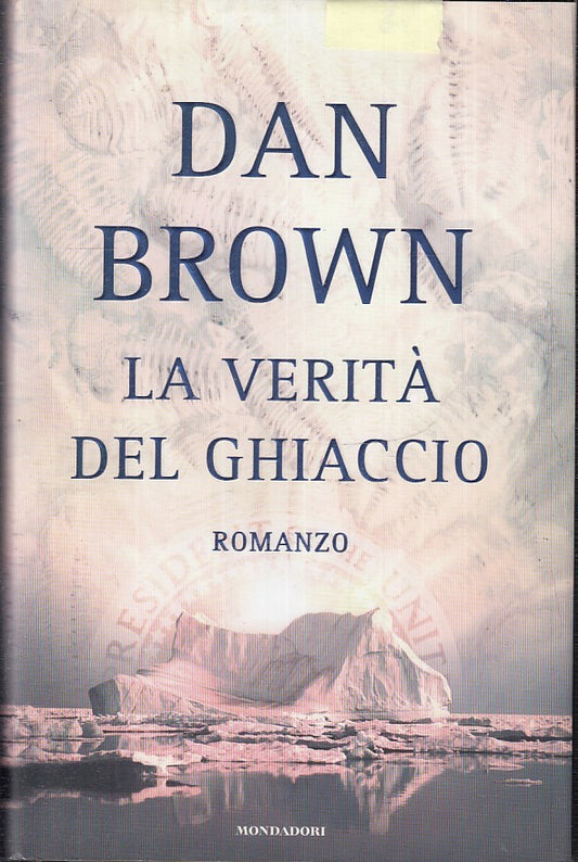 LN2- LA VERITA' DEL GHIACCIO - DAN BROWN - MONDADORI - OMNIBUS --- CS - JXS21