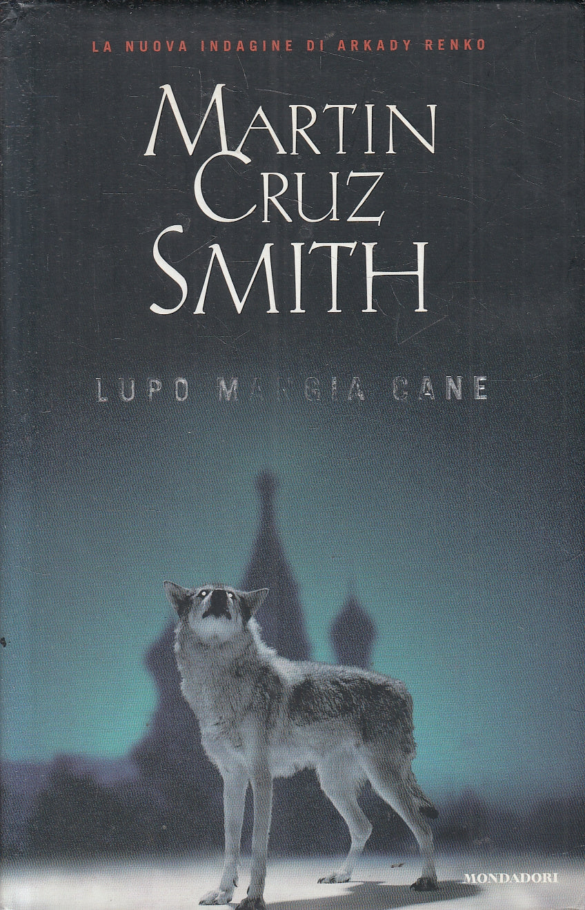 Lupo mangia cane - Martin Cruz Smith - Mondadori Omnibus - JXS166