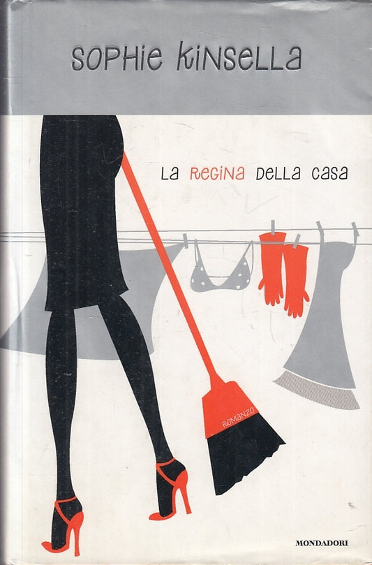LA REGINA DELLA CASA - SOPHIE KINSELLA - MONDADORI - OMNIBUS --- CS - JXS5