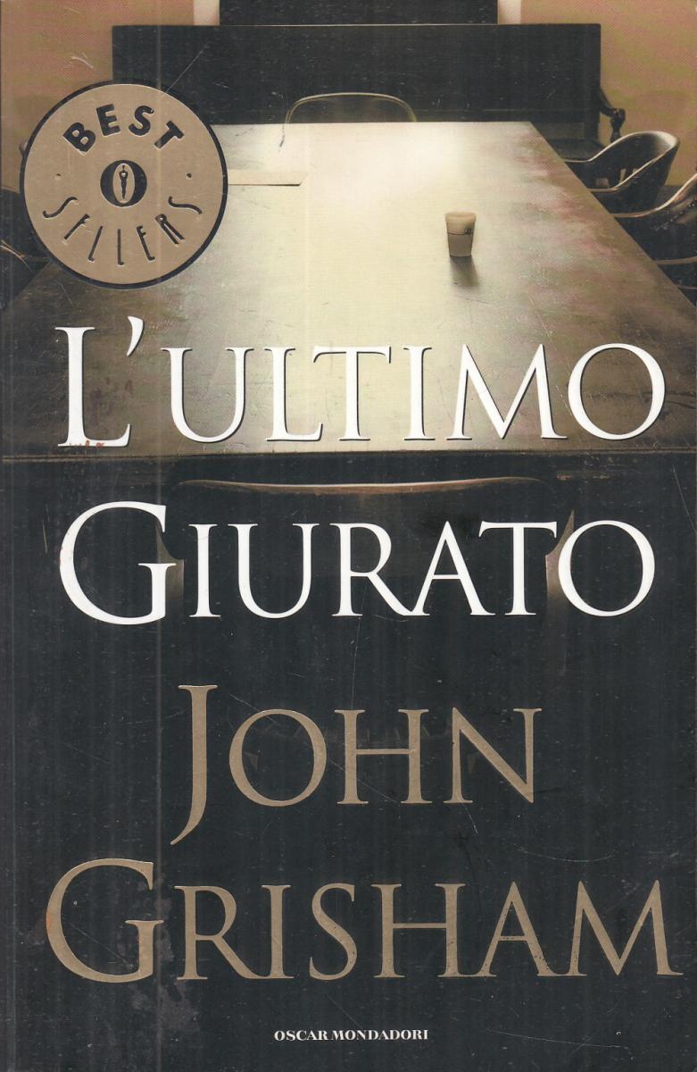 LN2- L'ULTIMO GIURATO - JOHN GRISHAM - OSCAR MONDADORI BEST SELLERS- B - JXS9