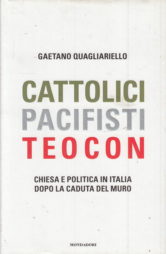 CATTOLICI PACIFISTI TEOCON - QUAGLIARELLO - MONDADORI FRECCE - CS - JXS55