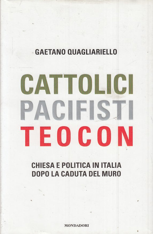 CATTOLICI PACIFISTI TEOCON - QUAGLIARELLO - MONDADORI FRECCE - CS - JXS55