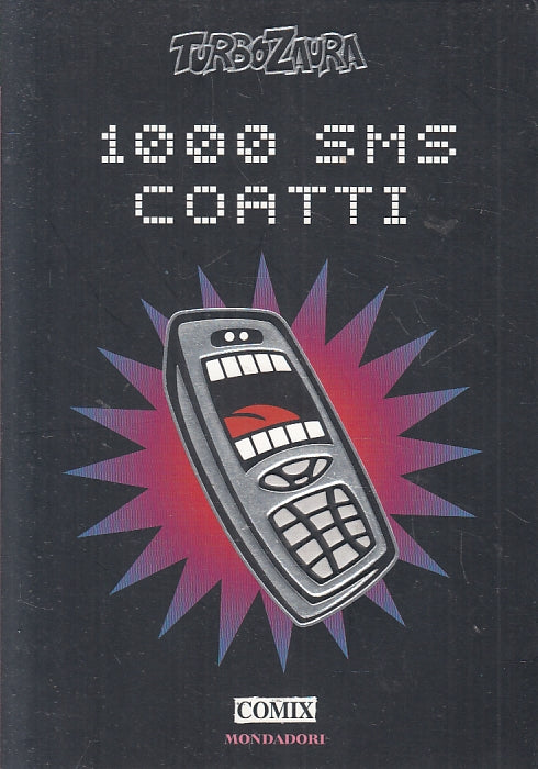 LN2- 1000 SMS COATTI - TURBOZAURA - MONDADORI COMIX - B - JXS131
