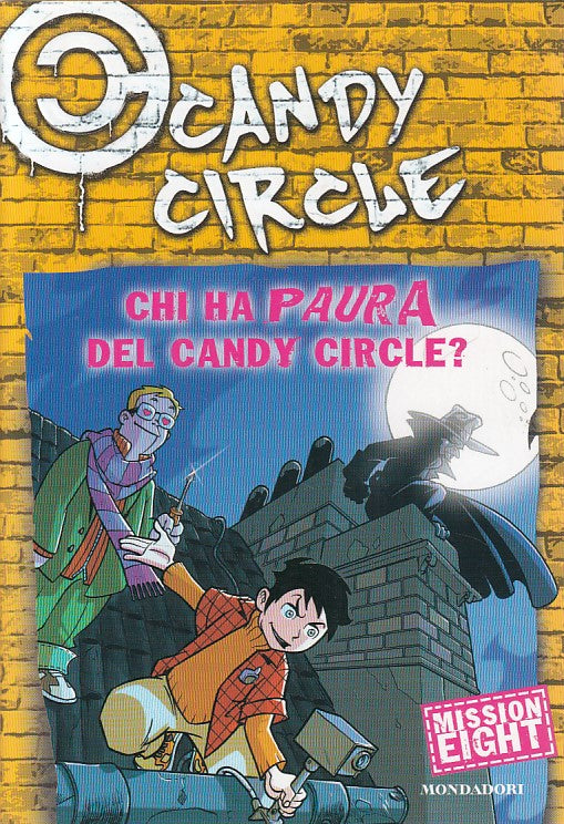 LB- CANDY CIRCLE 8 CHI HA PAURA DEL CANDY CIRCLE-- MONDADORI--- 2006- BS- ZFS534
