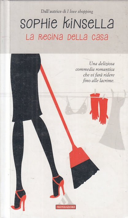 LN2- LA REGINA DELLA CASA - SOPHIE KINSELLA - MONDADORI - 337 --- C - JXS4