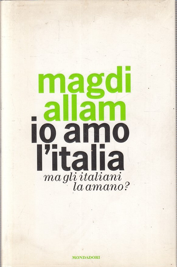 LN2- IO AMO L'ITALIA - MAGDI ALLAM - MONDADORI FRECCE - CS - JXS229