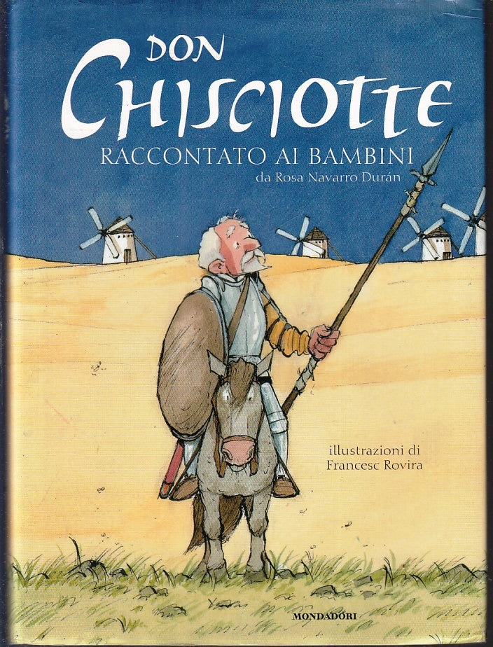 LB- DON CHISCIOTTE RACCONTATO AI BAMBINI - NAVARRO DURAN - MONDADORI- CS- YFS395