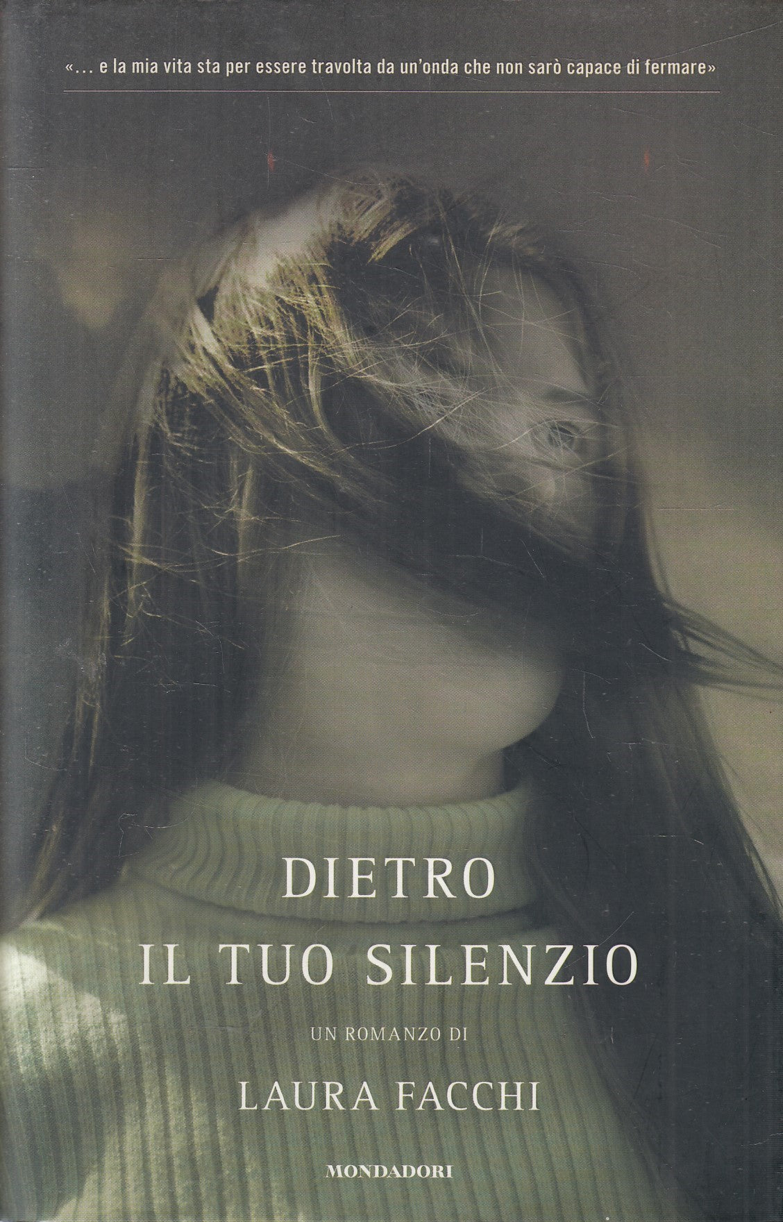 LN2- DIETRO IL TUO SILENZIO - LAURA FACCHI - MONDADORI OMNIBUS - CS - JXS193