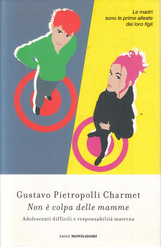 NON E' COLPA DELLE MAMME - CHARMET - MONDADORI SAGGI - CS - JXS219
