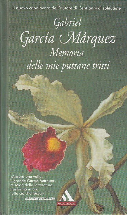 LN2- MEMORIA DELLE MIE PUTTANE TRISTI- GABRIEL GARCIA MARQUEZ- MONDADORI- C- XFS