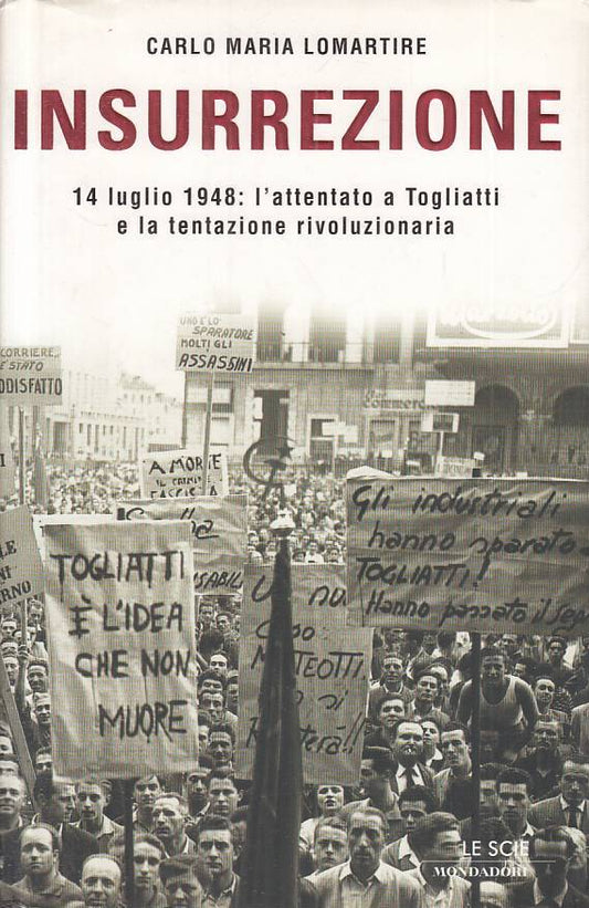 LS- INSURREZIONE LUGLIO 1948 ATTENTAO TOGLIATTI-- MONDAORI--- 2006 - CS - YTS384