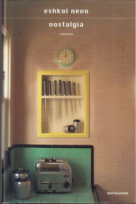LN- NOSTALGIA - ESHKOL NEVO - MONDADORI --- 2007 - CS - YFS254