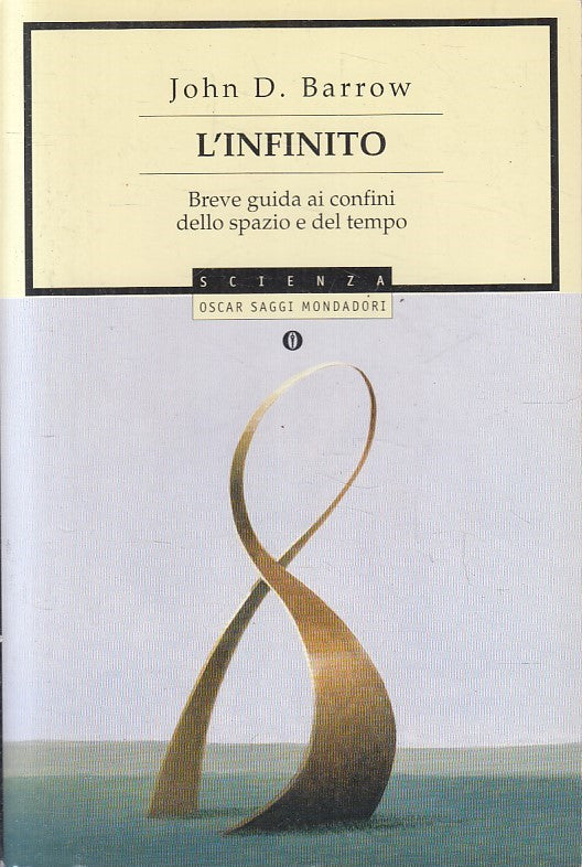 LZ- L'INFINITO - JOHN D. BARROW - MONDADORI - OSCAR FANTASCIENZA -- 2005- B- XFS