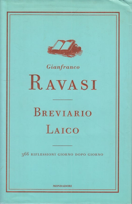 Breviario laico 365 Riflessioni - Gianfranco Ravasi - Mondadori - 1a ed.- ZFS605