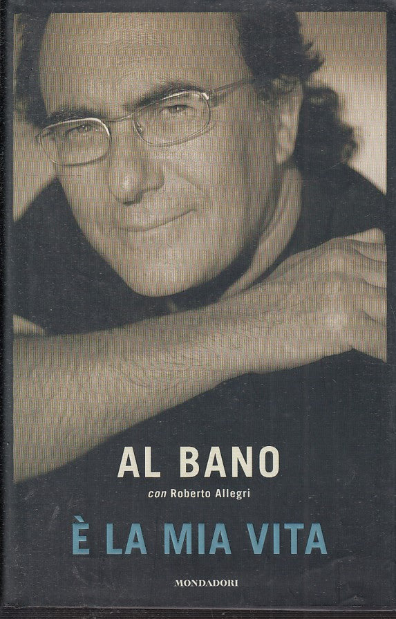 LN2- E' LA MIA VITA - AL BANO CON ROBERTO ALLEGRI - MONDADORI - CS - JXS33