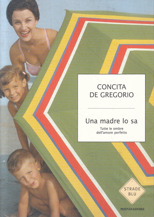 LN2- UNA MADRE LO SA - CONCITA DE GREGORIO - MONDADORI STRADE BLU - B - JXS90