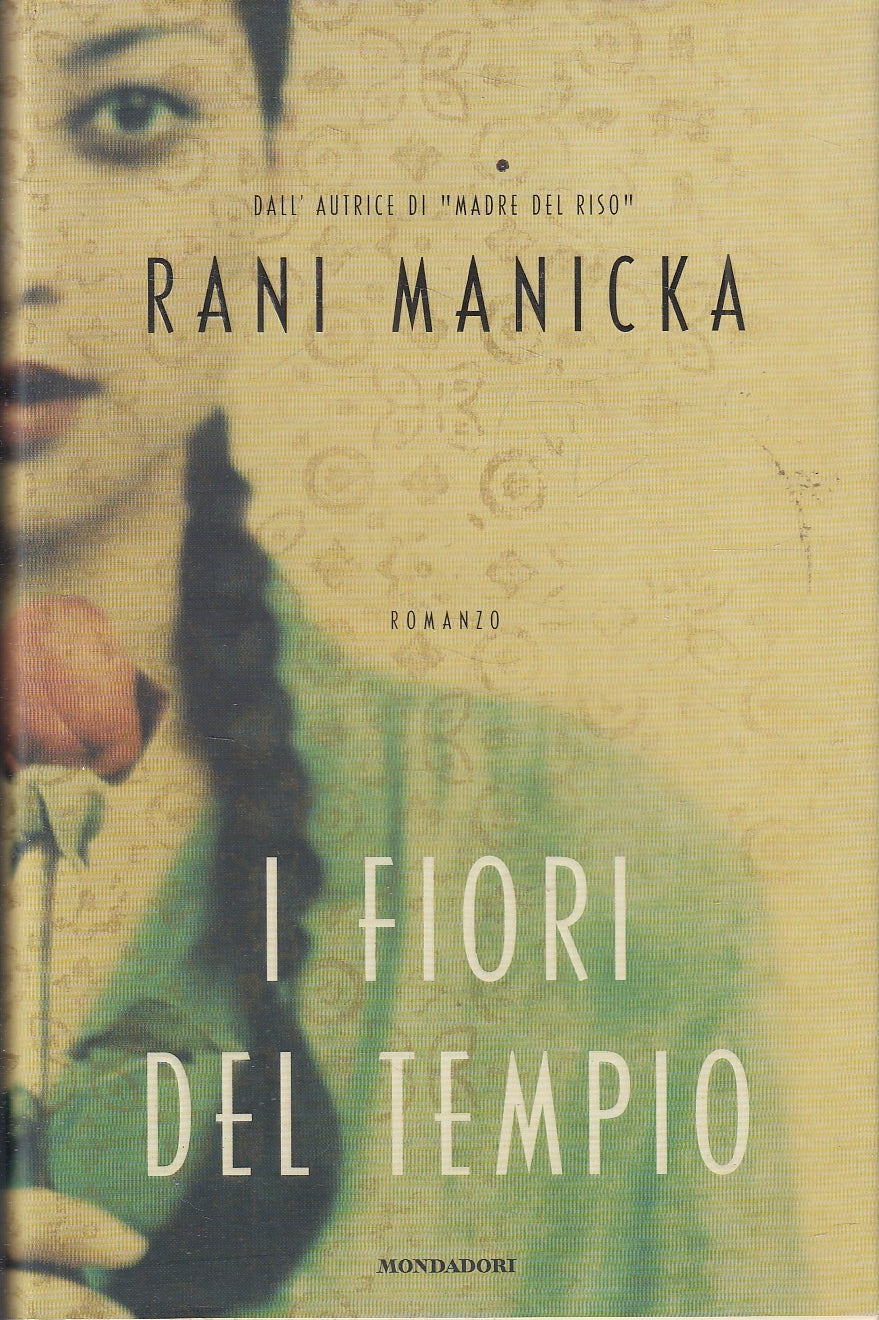 LN- I FIORI DEL TEMPO - RANI MANICKA - MONDADORI - OMNIBUS -- 2006 - CS - YFS7