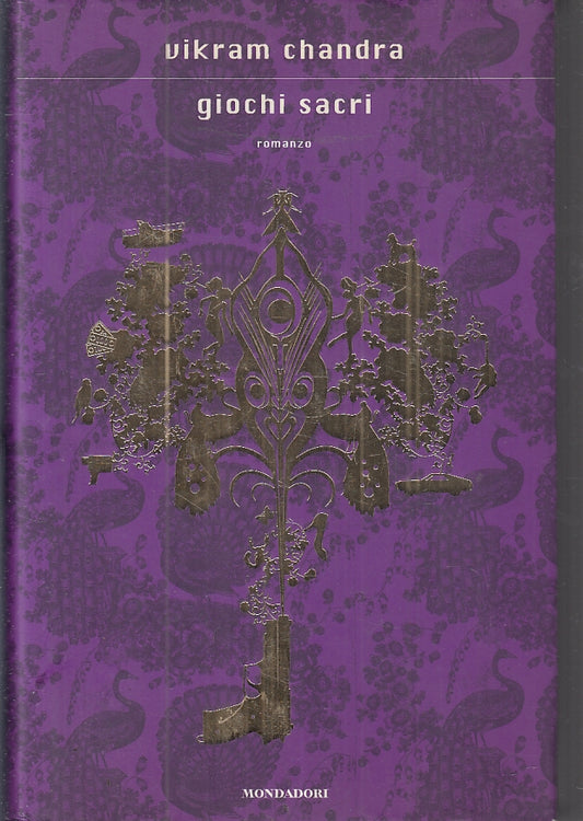 LN- GIOCHI SACRI - VIKRAM CHANDRA - MONDADORI --- 2007 - CS - ZFS417