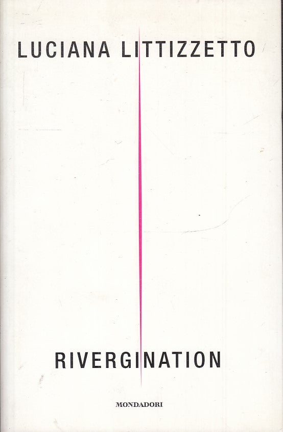 RIVERGINATION - LUCIANA LITTIZZETTO - MONDADORI - B - JXS34