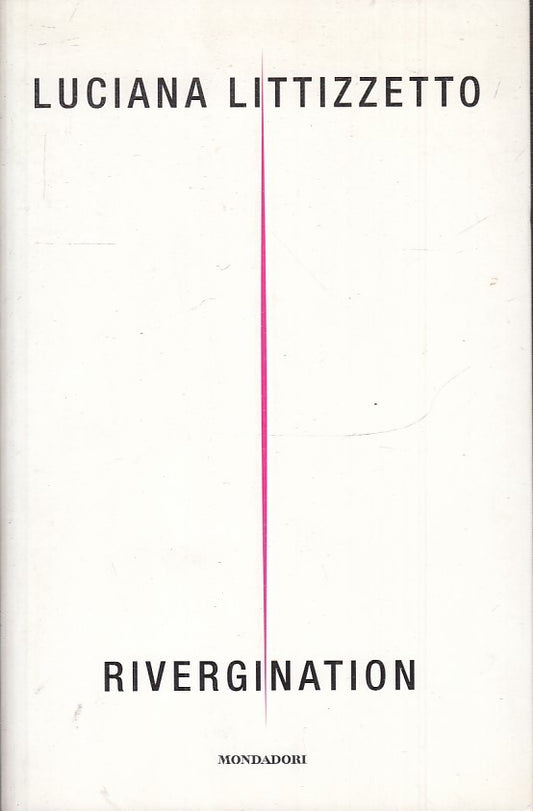 RIVERGINATION - LUCIANA LITTIZZETTO - MONDADORI - B - JXS34