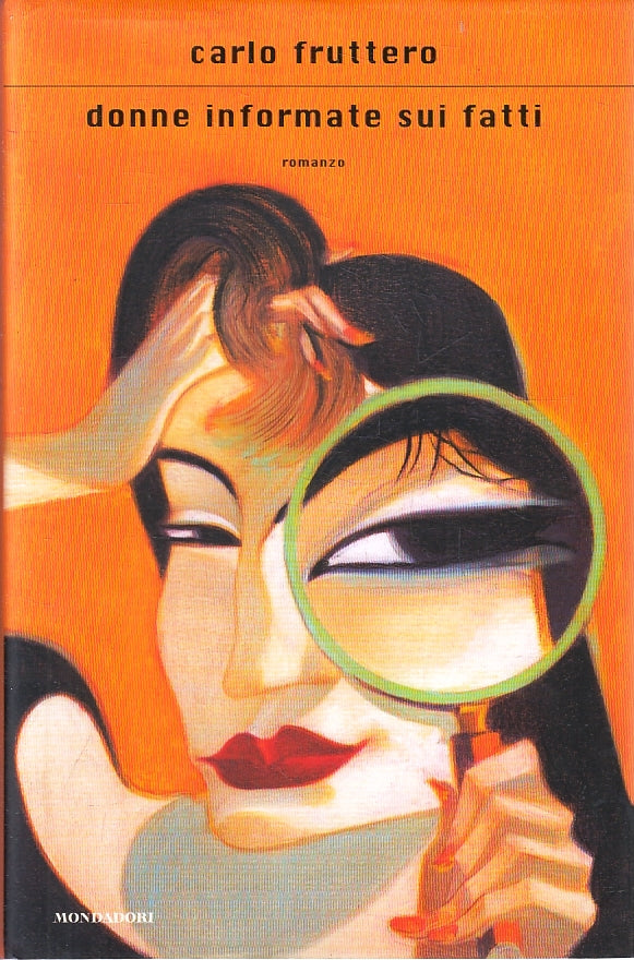 DONNE INFORMATE SUI FATTI - CARLO FRUTTERO - MONDADORI - CS- JXS89