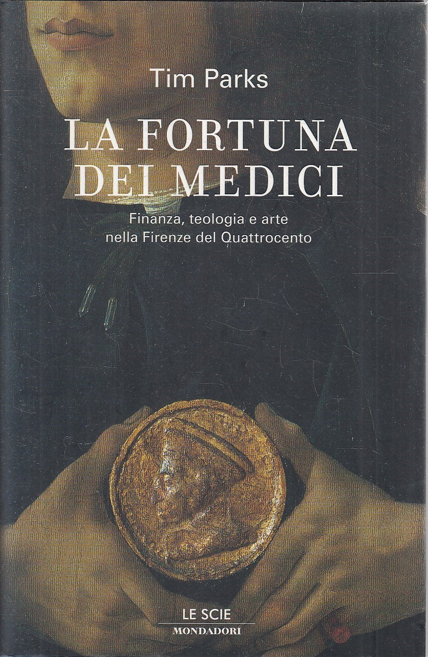 LS- LA FORTUNA DEI MEDICI - TIM PARKS - MONDADORI -- 1a ED. - 2006 - CS - YFS956